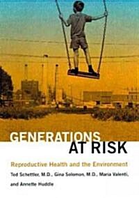 Generations at Risk: Reproductive Health and the Environment (Paperback)