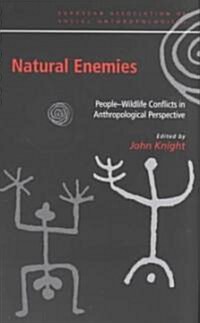 Natural Enemies : People-wildlife Conflicts in Anthropological Perspective (Paperback)