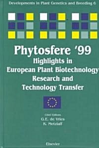 Phytosfere99 - Highlights in European Plant Biotechnology Research and Technology Transfer (Hardcover)