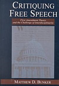 Critiquing Free Speech (Hardcover)