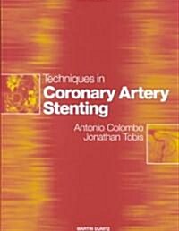 Techniques in Coronary Artery Stenting (Hardcover, Compact Disc)