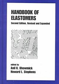Handbook of Elastomers (Hardcover, 2, REV AND EXP)