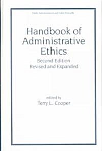 Handbook of Administrative Ethics (Hardcover, 2nd, Revised)