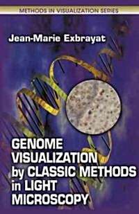Genome Visualization by Classic Methods in Light Microscopy (Hardcover)