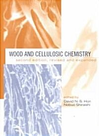 Wood and Cellulosic Chemistry (Hardcover, 2nd, Revised, Expanded)