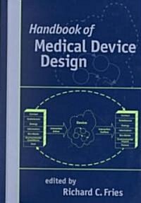 Handbook of Medical Device Design (Hardcover)
