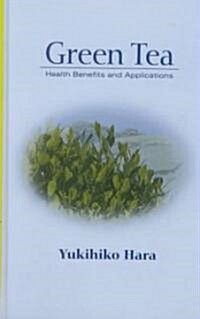 Green Tea: Health Benefits and Applications (Hardcover)