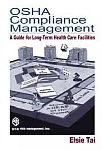 OSHA Compliance Management: A Guide For Long-Term Health Care Facilities (Hardcover)
