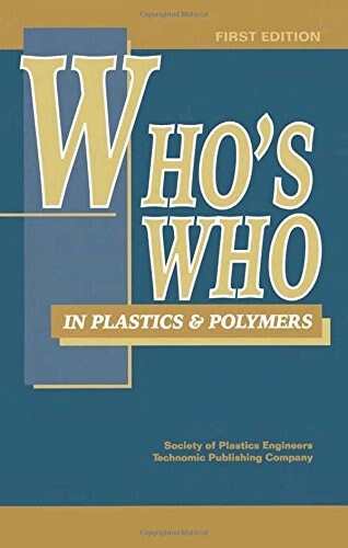 Whos Who in Plastics Polymers, First Edition (Hardcover)