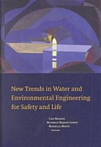 New Trends in Water and Environmental Engineering for Safety and Life (Hardcover, CD-ROM)