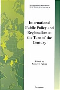 International Public Policy and Regionalism at the Turn of the Century (Hardcover)