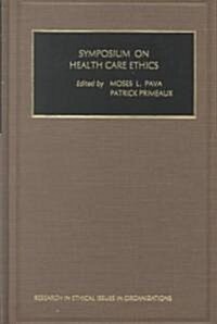 Symposium on Health Care Ethics (Hardcover)