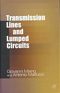 Transmission Lines and Lumped Circuits: Fundamentals and Applications (Hardcover)