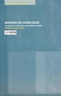 Banking on Knowledge : The Genesis of the Global Development Network (Paperback)