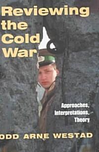 Reviewing the Cold War : Approaches, Interpretations, Theory (Hardcover)