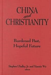 China and Christianity : Burdened Past, Hopeful Future (Hardcover)