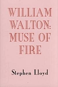 William Walton: Muse of Fire (Hardcover)