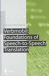 Verbmobil: Foundations of Speech-To-Speech Translation (Hardcover, 2000)
