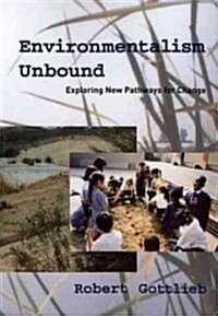 Environmentalism Unbound: Exploring New Pathways for Change (Hardcover)