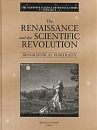 The Scribner Science Reference Series: The Renaissance and the Scientific Revolution (Hardcover)