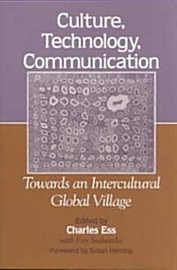 Culture, Technology, Communication: Towards an Intercultural Global Village (Paperback)