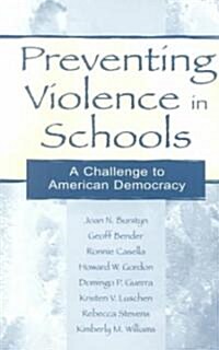 Preventing Violence in Schools: A Challenge To American Democracy (Paperback)