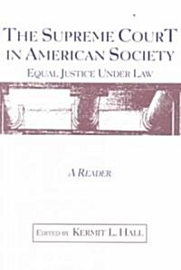 The Supreme Court in American Society Reader: Equal Justice Under Law (Paperback)
