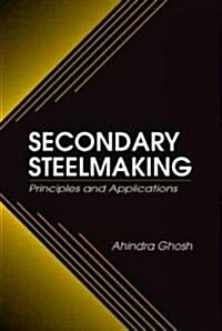 Secondary Steelmaking (Hardcover)