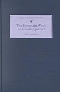 The Uncertain World of Samson Agonistes (Hardcover)