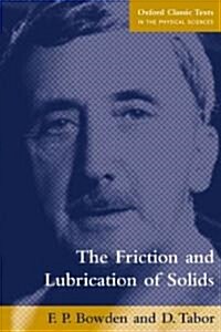 The Friction and Lubrication of Solids (Paperback, Revised)
