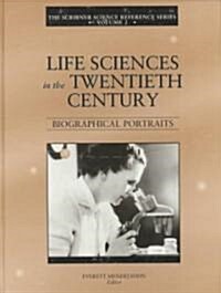 The Scribner Science Reference Series: Life Sciences Inthe Twentieth Century (Hardcover)