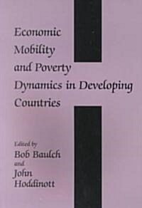 Economic Mobility and Poverty Dynamics in Developing Countries (Paperback)
