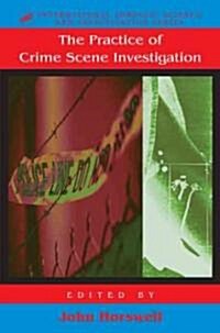 The Practice of Crime Scene Investigation (Hardcover)