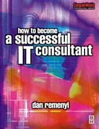 How to Become a Successful It Consultant (Paperback)