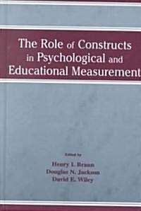 The Role of Constructs in Psychological and Educational Measurement (Hardcover)