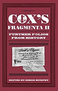 Coxs Fragmenta II : Further Folios from History (Hardcover)