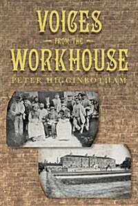 Voices from the Workhouse (Paperback)