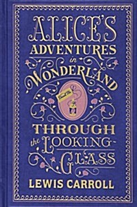 Alices Adventures in Wonderland and Through the Looking Gla (Hardcover)