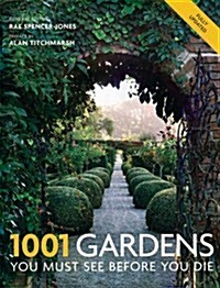 1001 Gardens You Must See Before You Die (Paperback)