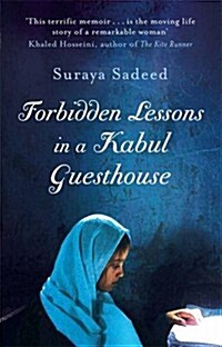 Forbidden Lessons in a Kabul Guesthouse : The True Story of a Woman Who Risked Everything to Bring Hope to Afghanistan (Paperback)