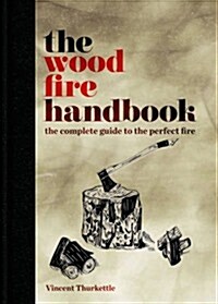 The Wood Fire Handbook (Hardcover)
