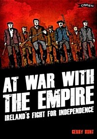 At War with the Empire: Irelands Fight for Independence (Paperback)