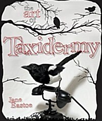 The Art of Taxidermy (Hardcover)