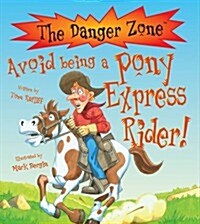 Avoid Being a Pony Express Rider! (Paperback)