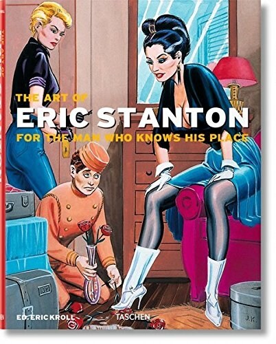 The Art of Eric Stanton: For the Man Who Knows His Place (Paperback)