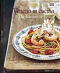 Venezia in Cucina/The Flavours of Venice (Hardcover)
