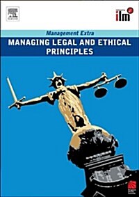 Managing Legal and Ethical Principles : Revised Edition (Paperback)