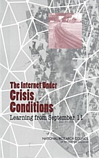 The Internet Under Crisis Conditions: Learning from September 11 (Paperback)