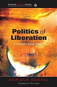 Politics of Liberation : A Critical Global History (Paperback)