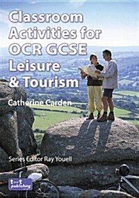 Classroom Activities for OCR GCSE Leisure and Tourism (Paperback)